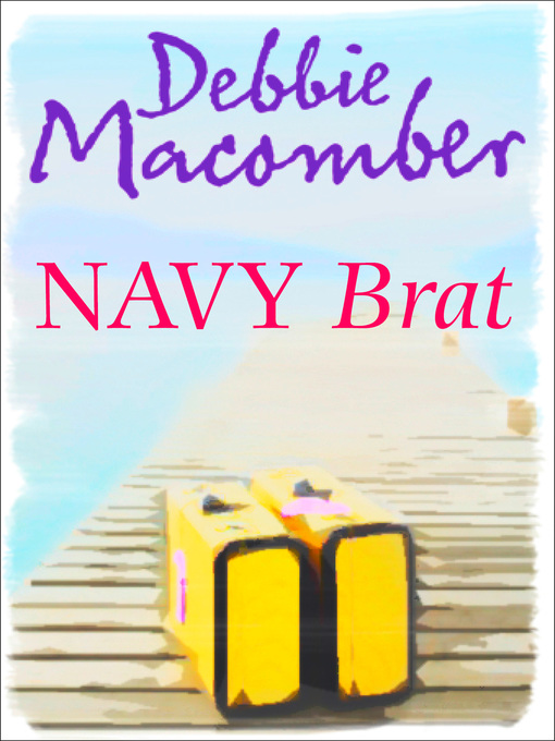 Title details for Navy Brat by Debbie Macomber - Available